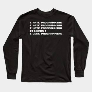 I Hate Programming Long Sleeve T-Shirt